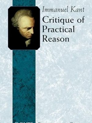 Critique of Practical Reason and Other Writings in Moral Philosophy