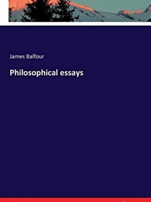Philosophical Essays in Honor of James Edwin Creighton by Former Students in the Sage School of Philosophy of Cornell University, In Commemoration of Twenty-Five Years' Service As Teacher and Scholar