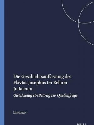 Die Geschichtsauffassung des Flavius Josephus im Bellum Judaicum gleichzeitig ein Beitrag zur Quellenfrage