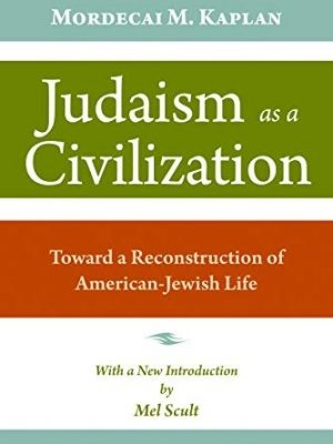 Judaism as a Civilization: Toward a Reconstruction of American-Jewish Life