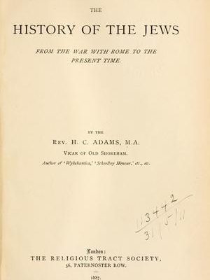 The History of the Jews: From the War With Rome To the Present Time