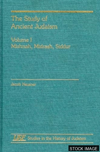 The Study of Ancient Judaism: Volume I,  Mishnah, Midrash, Siddur