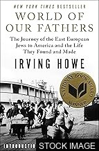 World of Our Fathers: The Journey of the East European Jews to America and the Life they found and made. [SIGNED]