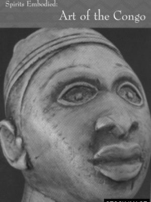 Spirits Embodied: Art of the Congo. Selections from the Helmut F. Stern Collection [INSCRIBED AND SIGNED]