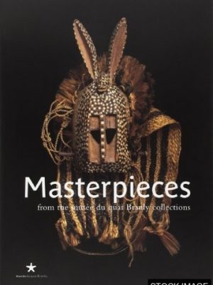 Masterpieces from the Musée du Quai Branly Collections