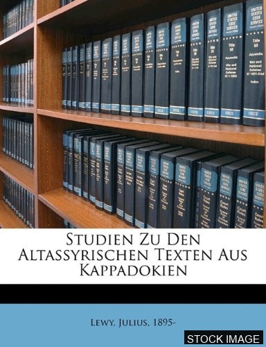Studien zu den altassyrischen Texten aus Kappadokien