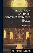 Kiddush or Sabbath Sentiment in the Home