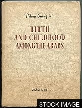 37781-1.jpg Birth and Childhood Among the Arabs. Studies in a Muhammadan Village in Palestine