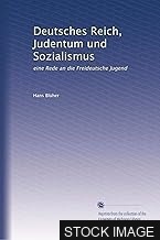 Deutsches Reich Judentum und Sozialismus. Eine Rede an die Freideutsche Jugend