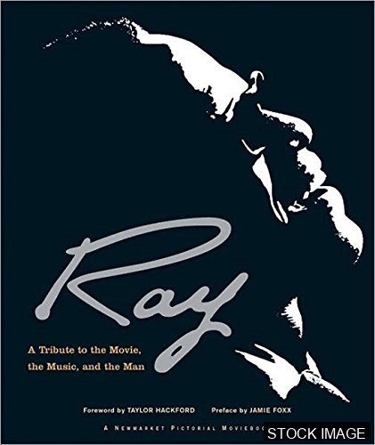 Ray: A Tribute to the Movie, the Music, and the Man [INSCRIBED AND SIGNED]
