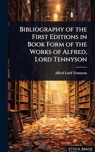 41725-1.jpg Bibliography of the First Editions in Book Form of the Works of Alfred, Lord Tennyson