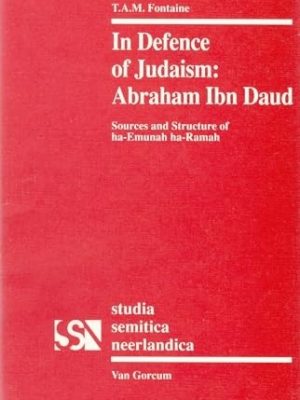 47312-1.jpg In Defence of Judaism: Abraham Ibn Daud. Sources and Structures of ha-Emunah ha-Ramah
