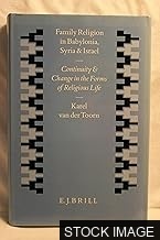 Family Religion in Babylonia, Syria and Israel. Continuity and Change in the Forms of Religious Life.