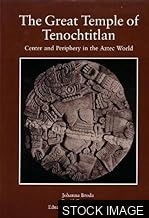 51606-1.jpg The Great Temple of Tenochtitlan : Center and Periphery in the Aztec World