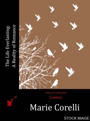 The Life Everlasting : a Reality of Romance
