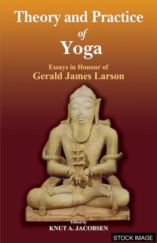 52839-1.jpg Theory and Practice of Yoga : Essays in Honour of Gerald James Larson